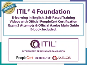 ITIL 4 Foundation E-learning Axelos, Self-Paced Training Videos with Official PeopleCert Certification Exam 2 Attempts & Official Axelos Main Guide E-book Included. Course code: ITIL4FND-E-2