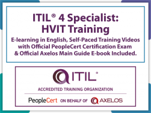 ITIL® 4 Specialist: High Velocity IT (HVIT) E-Learning in English, Self-Paced Training Videos with Official PeopleCert Certification Exam & Official Axelos Main Guide E-book Included. Course code: ITIL4HVIT-E