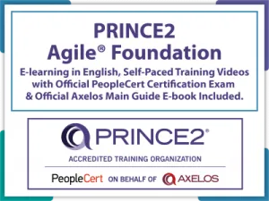 PRINCE2 Agile® Foundation E-Learning in English, Self-Paced Training Videos with Official PeopleCert Certification Exam & Official Axelos Main Guide E-book Included. Course code: PRINCE2AFND-E