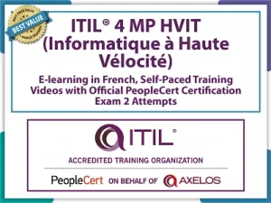 ITIL® 4 Specialist: High Velocity IT (HVIT) E-Learning in French, Self-Paced Training Videos with Official PeopleCert Certification Exam 2 Attempts & Official Axelos Main Guide E-book Included. Course code: ITIL4HVIT-FR-2