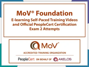 MoV® Foundation E-learning Axelos, Self-Paced Training Videos with Official PeopleCert Certification Exam 2 Attempts & Official Axelos Main Guide E-book Included. Course code: MOVFND-E-2