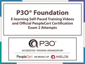 P3O® Foundation E-learning Axelos, Self-Paced Training Videos with Official PeopleCert Certification Exam 2 Attempts & Official Axelos Main Guide E-book Included. Course code: P3OFND-E-2