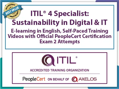ITIL® 4 Specialist: Sustainability in Digital & IT E-Learning in English, Self-Paced Training Videos with Official PeopleCert Certification Exam 2 Attempts & Official Axelos Main Guide E-book Included.