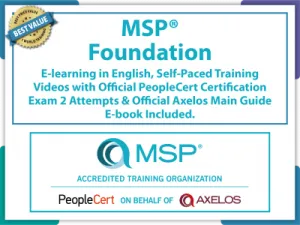 MSP Foundation, 5th Edition E-Learning in English, Self-Paced Training Videos with Official PeopleCert Certification Exam 2 Attempts & Official Axelos Main Guide E-book Included . Course code: MSPFND-E-2