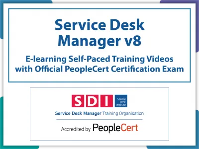 Service Desk Manager v8 (SDM) E-learning Self-paced Training Videos with Official PeopleCert Certification Exam. Course code: SDMV8-E